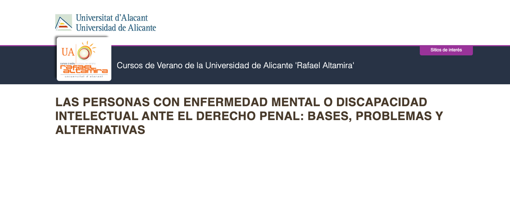 Cursos de verano Rafael Altamira “Las personas con enfermedad mental o discapacidad intelectual ante el Derecho penal. Bases, problemas y alternativas”. Alicante, 1 de julio de 2022